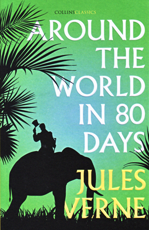 Around the World in Eighty Days by Jules Verne