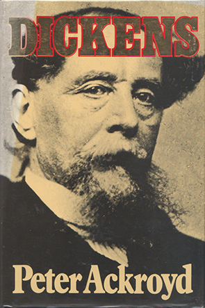 Dickens by Peter Ackroyd