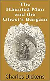 The Haunted Man and the Ghost's Bargain