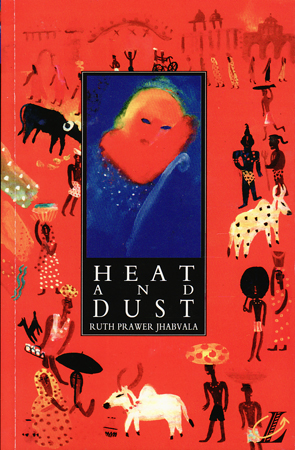 Heat and Dust by Ruth Prawer Jhabvala