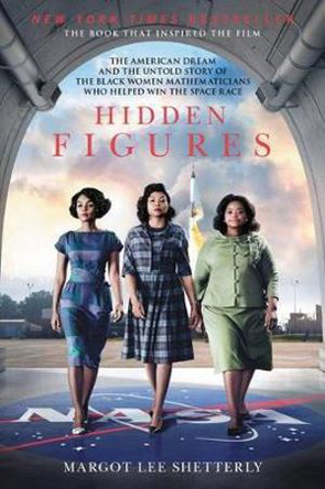 Hidden Figures by Margot Lee Shatterly