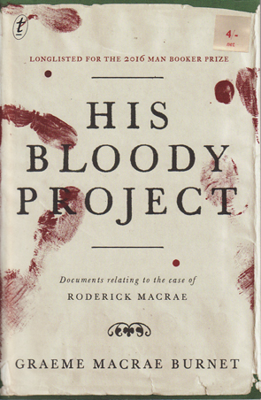 His Bloody Project by Graeme Macrae Burnet