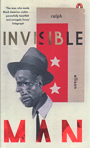 Invisible Man by Ralph Ellison
