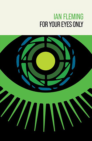 For Your Eyes Only by Ian Fleming