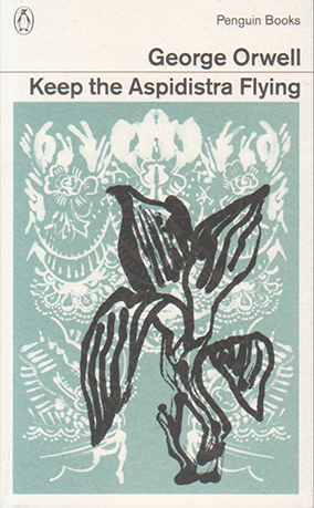 Keep the Aspidistra Flying by George Orwell