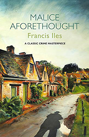 Malice Aforethought by Francis Iles