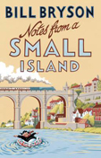 Notes From a Small Island by Bill Bryson
