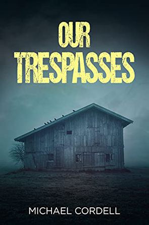 Our Trespasses by Michael Cordell