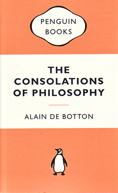 The Consolations of Philosophy by Alain de Botton