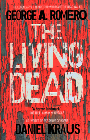 The Living Dead by George A. Romero and Daniel Kraus