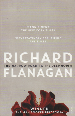 The Narrow Road To The Deep North by Richard Flanagan