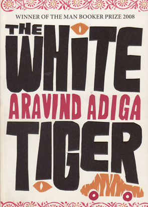 The White Tiger by Aravind Adiga