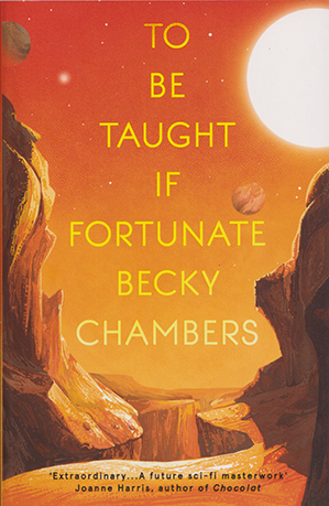 To Be Taught If Fortunate by Becky Chambers