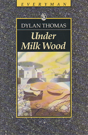 Under Milk Wood by Dylan Thomas