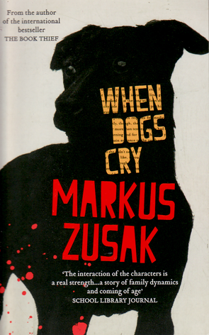 When Dogs Cry by Markus Zusak