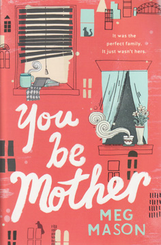 You Be Mother by Meg Mason