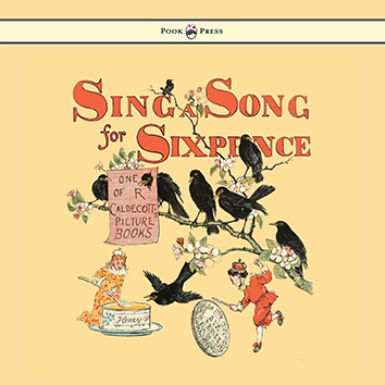 Cover for Caldicott’s edition of Sing a Song of Sixpence
