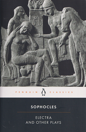 Electra and Other Plays by Sophocles