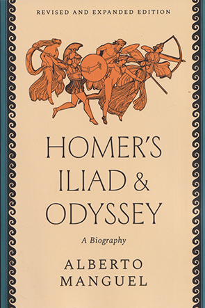 Homer's Iliad and Odyssey by Alberto Manguel