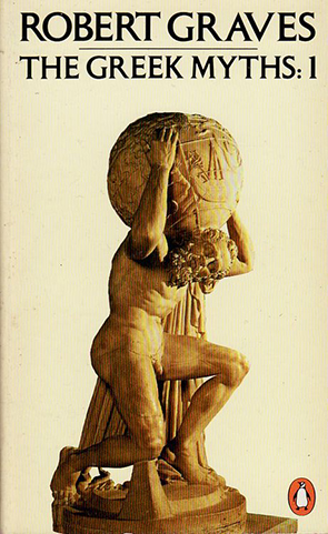 The Greek Myths 1 by Robert Graves